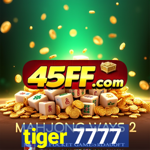 tiger 7777